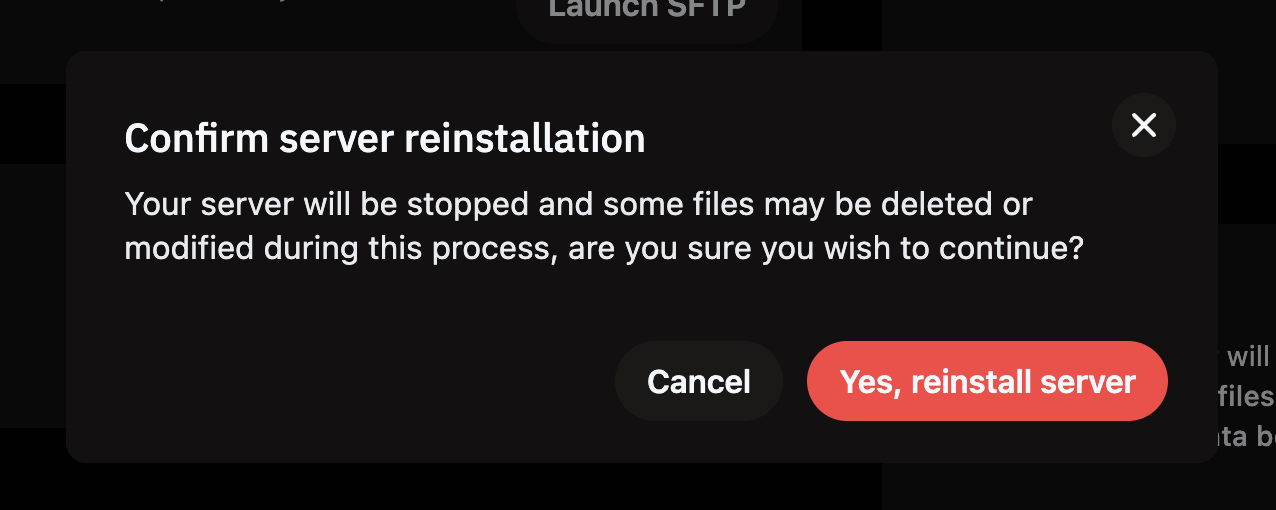 Confirm server reinstallation dialog – text: Your server will be stopped and some files may be deleted or modified during this process, are you sure you wish to continue? Cancel and Yes, reinstall server buttons.
