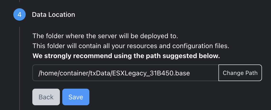 Data Location – recommended path /home/container/txData/ESXLegacy_31B450.base